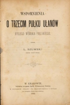 Wspomnienia o Trzecim Pułku Ułanów byłego Wojska Polskiego
