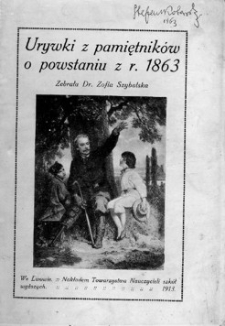 Urywki z pamiętników o powstaniu z roku 1863 : gawędy obozowe dla harcerzy polskich