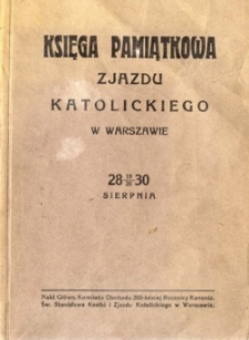Księga pamiątkowa Zjazdu Katolickiego w Warszawie : 28-30 sierpnia 1926