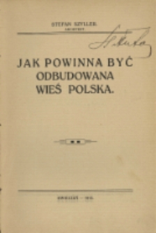 Jak powinna być odbudowana wieś polska