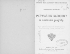 Pierwiastek narodowy w nauczaniu geografii : rzecz wygłoszona na posiedzeniu Sekcji Geograficznej Stowarzyszenia Nauczycielstwa Polskiego 17 września 1915 r.