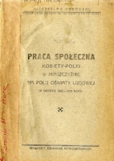 Praca społeczna kobiety-Polki w Mińszczyźnie na polu oświaty ludowej w okresie 1900-1916 roku