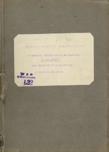 Sprawozdanie rachunkowe z wykonania budżetu m. Białegostoku za rok 1934/35 oraz inwentarz stanu majątkowego po dzień 31.III.1935 r.