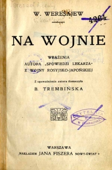 Na wojnie : wrażenia autora "Spowiedzi lekarza" z wojny rosyjsko-japońskiej