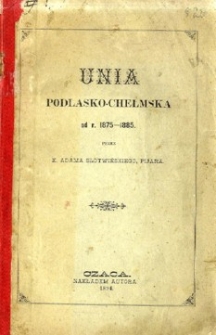 Unia podlasko-chełmska od r. 1875-1885
