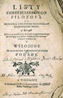 Listy chrześcijańskiego filozofa do młodzieńca z pod dozoru nauczycielow wychodzącego pisane [...].
