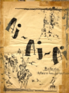 Aj-aj-aj : ballada : śpiew z tow. fortepianu.