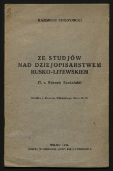 Ze studj&oacute;w nad dziejopisarstwem rusko-litewskiem : (T. z Rękopis Raudański)