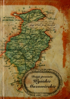 Dzieje powiatu Wysokie Mazowieckie : 1866-2006