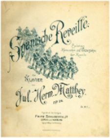 Spanische Reveille :einleitung Herannahen und Vorüberziehen der Reveille : für Klavier : Op. 94