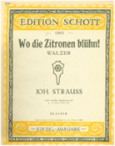 Wo die Zitronen blühn! : Walzer : Op. 364 /