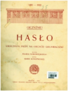 Ojczyźnie! Hasło : uroczysta pieśń na obchód grunwaldzki