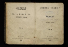 Domowe ognisko : powieść. T. 1