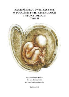 Zagrożenia cywilizacyjne w położnictwie, ginekologii i neonatologii : praca zbiorowa. T. 2