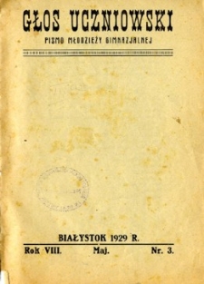 Głos Uczniowski : pismo młodzieży gimnazjalnej 1929, R. 8, Nr 3, Maj