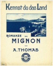 Kennst du das Land : Romanze aus "Mignon" : (Goethe)