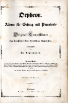 Orpheon : Album für Gesang mit Pianoforte in original-Compositionen der berühmtesten deutschen Tonsetzer. Bd. 5, Nr 164 bis 199. Mit Beiträgen von J. Abenheim [i in.] [...] und mit dem Portrait [..] Heinrich Marschner's in Stahlstich (v. Carl Mayer, Nürnberg. Reichmann gem.)