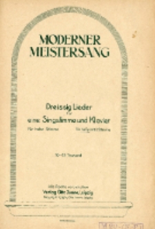 Moderner Meistersang : Dreissig Lieder für eine Singstimme und Klavier : für tiefe Stimme. 10.-15 Tausend.