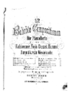 12 Bliebte Compositionen : f&uuml;r Pianoforte : von Kalkbrenner, Field, Dussek, Hummel, Burgm&uuml;ller und Mendelssohn