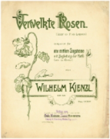 Verwelkte Rosen : componirt für mittlere Singstimme mit Begleitung der Harfe (oder des Klavier) : Op. 56