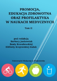 Promocja, edukacja zdrowotna oraz profilaktyka w naukach medycznych : praca zbiorowa. T. 2
