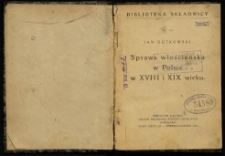 Sprawa włościańska w Polsce w XVIII i XIX wieku