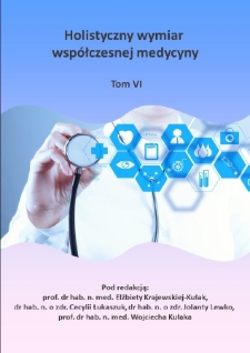 Holistyczny wymiar współczesnej medycyny : praca zbiorowa. T. 6