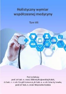 Holistyczny wymiar współczesnej medycyny : praca zbiorowa. T. 7