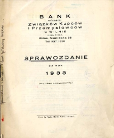 Sprawozdanie : za rok 1933 / Bank Spółdzielczy Związków Kupców i Przemysłowców w Wilnie