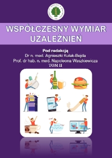 Współczesny wymiar uzależnień : praca zbiorowa. T.2