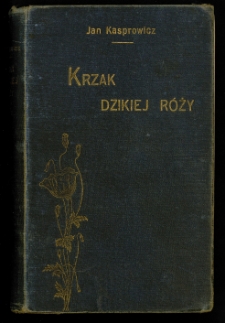 Krzak dzikiej róży : poezje