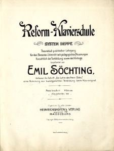 Reform-Klavierschule : System Deppe : Theoretisch praktischer Lehrgang für das Elementar-Unterricht nach pädagogische Neuerungen hinsichtlich der Tonbildung sowie des Vortrags.