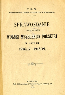 Sprawozdanie z działalności Wolnej Wszechnicy Polskiej w latach 1916/17-1918/19