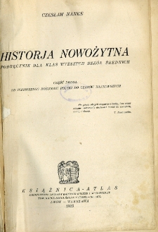 Historja nowożytna : podręcznik dla klas wyższych szkół średnich. Cz. 2, Od pierwszego rozbioru Polski do czasów najnowszych