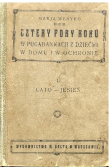 Cztery pory roku w pogadankach z dziećmi w domu i w ochronie. I. Lato-Jesień