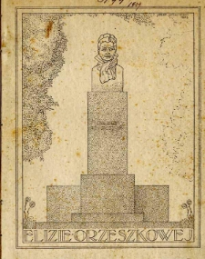 Elizie Orzeszkowej w hołdzie / [wyd. staraniem Komitetu Budowy Pomnika E. Orzeszkowej w Grodnie ; pod red. Stefanji Nostitz Jackowskiej i J&oacute;zefa Jodkowskiego]