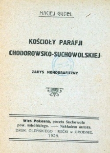 Kościoły parafii chodorowsko-suchowolskiej: zarys monograficzny.