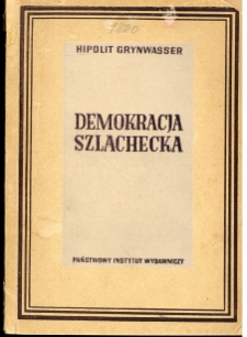 Demokracja szlachecka : studium historyczno-krytyczne 1795-1831