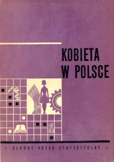 Kobieta w Polsce : dane statystyczne / [prace red. Janina Jakubczyk] ; Główny Urząd Statystyczny Polskiej Rzeczypospolitej Ludowej