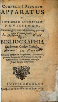 Apparatus ad historiam literiariam novissimam [...] qui est bibliographia eruditorum critico-curiosa .