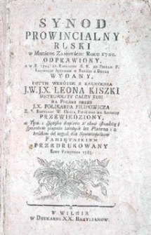 Synod prowincialny ruski w mieście Zamościu roku 1720 odprawiony. a w r. 1724 [...] łacińskim językiem w Rzymie [...] wydany. [...] na polski przez J.X. Polikarpa Filipowicza [...] przewiedziony. [...] Pamiętnikiem przedrukowany Roku Pańskiego 1785.