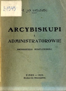 Arcybiskupi i administratorowie archidiecezji mohylowskiej