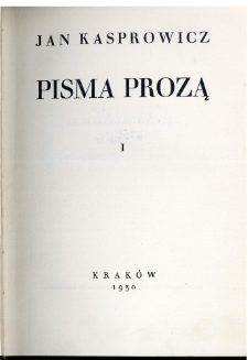 Pisma prozą. T. 1