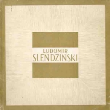 Katalog wystawy malarstwa i rzeźby Ludomira Slendzińskiego