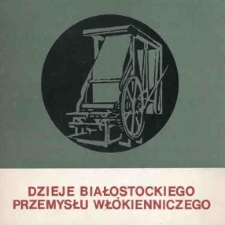 Dzieje białostockiego przemysłu włókienniczego : wrzesień - grudzień 1977