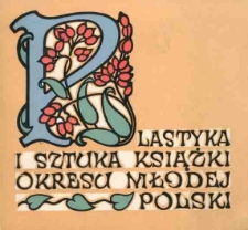 Plastyka i sztuka książki okresu młodej polski : ze zbiorów Muzeum Literatury w Warszawie