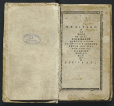 M. T. Ciceronis tres De officiis libri, et aureum illud de amicitia senectuteque volumen vna cum paradoxis hoc habentur pugillari.