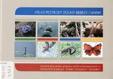 Atlas Doliny Biebrzy i Narwi opracowany przez uczniów szkół podstawowych w : Kołakach Kościelnych, Rutkach-Kossakach, Zawadach.