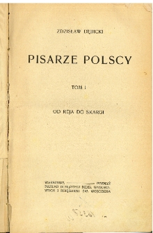 Pisarze polscy. T. 1, Od Reja do Skargi