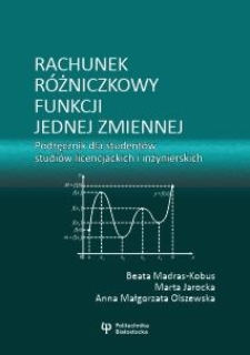 Rachunek różniczkowy funkcji jednej zmiennej. Podręcznik dla studentów studiów licencjackich